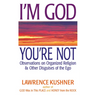 I'm God, You're Not: Observations on Organized Religion & Other Disguises of the Ego