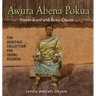 Awura Abena Pokua: Asante Royal and Baule Queen