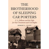 Brotherhood of Sleeping Car Porters: C. L. Dellums and the Fight for Fair Treatment and Civil Rights