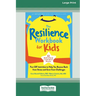 The Resilience Workbook for Kids: Fun CBT Activities to Help You Bounce Back from Stress and Grow from Challenges [Large Print 16 Pt Edition]