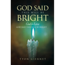God Said This Will Be Bright: God is Love