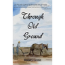 Through Old Ground