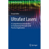 Ultrafast Lasers: A Comprehensive Introduction to Fundamental Principles with Practical Applications
