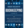 Bookkeeping: A Guide to Bookkeeping for Beginners and Basic Accounting Principles along with What You Need to Know About Starting an LLC