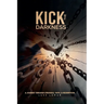 Kick The Darkness