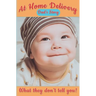 At Home Delivery: Dad's Story, What They Don't Tell You