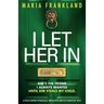 I Let Her In: A totally gripping psychological thriller with completely unexpected twists