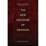 The New Kingdom of Granada: The Making and Unmaking of Spain's Atlantic Empire