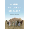 A Brief History of Nebraska
