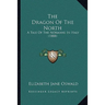 The Dragon Of The North: A Tale Of The Normans In Italy (1888)
