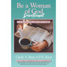 Be a Woman of God Devotional: A 365 Day Devotional Dedicated To Women