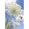 Welcome the Wild Pollinators: An Oracle of Essays