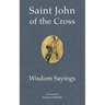 Saint John of the Cross: Wisdom Sayings