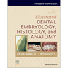 Student Workbook for Illustrated Dental Embryology, Histology and Anatomy