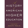 A History of American Higher Education
