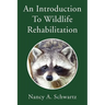 An Introduction to Wildlife Rehabilitation