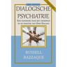 Dialogische Psychiatrie (Dutch Version): Een handboek voor het onderwijs en de praktijk van Open Dialoog