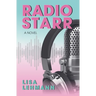 Radio Starr: A Music-Fueled Journey of Self Discovery, Love, and Womanhood in 1980s Radio