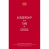 Leadership in a Time of Crisis: The Way Forward in a Changed World