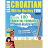 Learn Croatian While Having Fun! - For Children: Kids of All Ages - Study 100 Essential Thematics with Word Search Puzzles - Vol.1