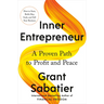 Inner Entrepreneur: A Proven Path to Profit and Peace