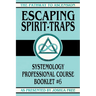 Escaping Spirit-Traps: Systemology Professional Course Booklet #6