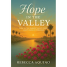 Hope in the Valley: Even In The Darkest Valley, God's Light Leads Us Through