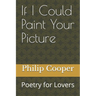 If I Could Paint Your Picture: Poetry for Lovers