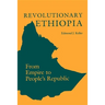 Revolutionary Ethiopia: From Empire to People's Republic