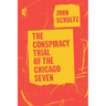 The Conspiracy Trial of the Chicago Seven