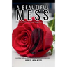 A Beautiful Mess