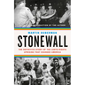 Stonewall: The Definitive Story of the LGBTQ Rights Uprising That Changed America