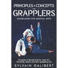Principles and Concepts for Grapplers: Judo, BJJ, Wrestling and other grappling arts