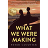 What We Were Making