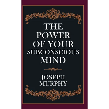 The Power of Your Subconscious Mind