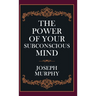 The Power of Your Subconscious Mind