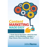 Content Marketing Made Easy: The Simple, Step-by-Step System to Attract Your Ideal Audience & Put Your Marketing on Autopilot using Blogs, Podcasts, V