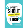 Why I Shout