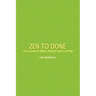 Zen to Done: The Ultimate Simple Productivity System