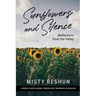 Sunflowers and Silence: Reflections from the Valley: A Memoir and Guided Journal Through Grief, Boundaries, and Healing