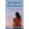 Resilient Heartbeats: A Healing Guide for Single Moms to Overcome Burnout, Stay Motivated, and Find Joy Again