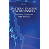 Pattern Trading for Beginners: Tools and Strategies in 90 minutes