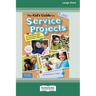 The Kid's Guide to Service Projects: Over 500 Service Ideas for Young People Who Want to Make a Difference [Standard Large Print]