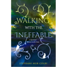 Walking with the Ineffable: A Spiritual Memoir (with Cats)