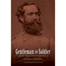 Gentleman and Soldier: A Biography of Wade Hampton III
