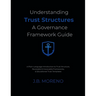 Understanding Trust Structures: A Governance Framework Guide