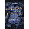 Crows and Ravens: Mystery, Myth, and Magic of Sacred Corvids