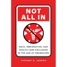 Not All in: Race, Immigration, and Health Care Exclusion in the Age of Obamacare