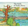 The Trolls of the Turkey River: Volume 3