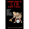Have I Got a Lie for You!: A Fabulous Show of Donald Trump's Fibs, Fabulations, and Falsehoods